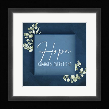 Framed Hope Changes Everything Print