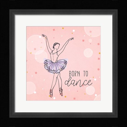 Framed Born To Dance 1 Print