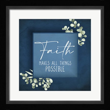 Framed Faith Makes All Things Print