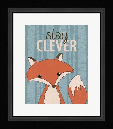 Framed Stay Clever Print