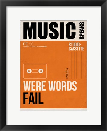 Framed Music Speaks Were Words Fail Print