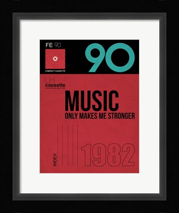 Framed Music Only Makes Me Stronger Print