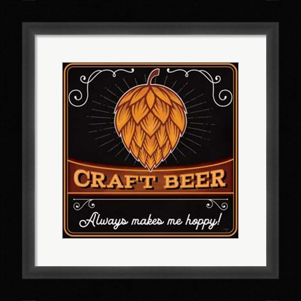 Framed Always Makes Me Hoppy Print