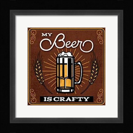 Framed My Beer is Crafty Print