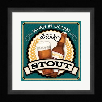 Framed When in Doubt Print