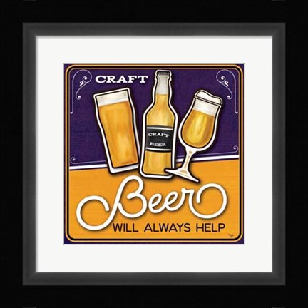 Framed Craft Beer will Always Help Print