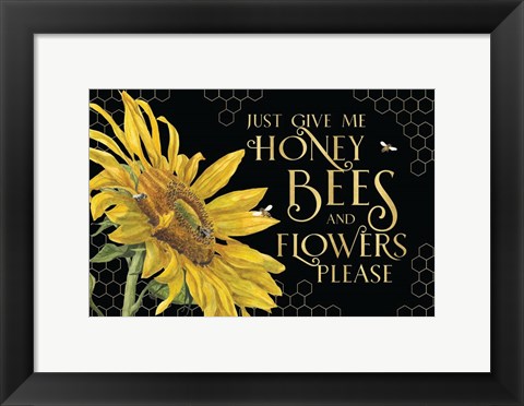 Framed Honey Bees &amp; Flowers Please landscape on black III-Give me Honey Bees Print