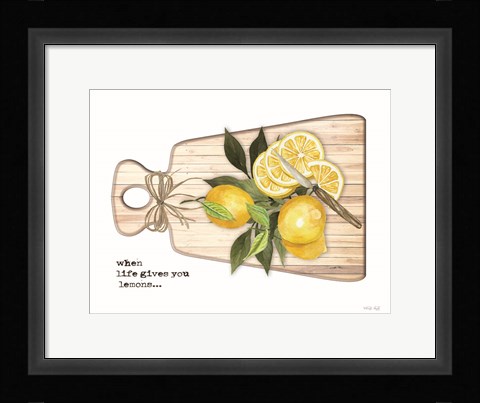 Framed When Life Gives You Lemons Print