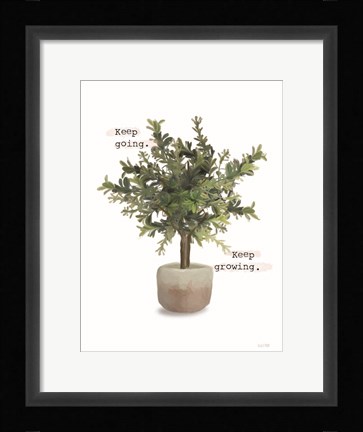 Framed Keep Going - Keep Growing Print