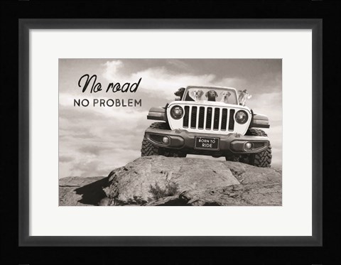 Framed No Road, No Problem Print