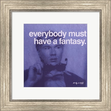 Framed Everybody must have a fantasy Print