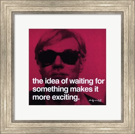 Framed idea of waiting for something makes it more exciting Print