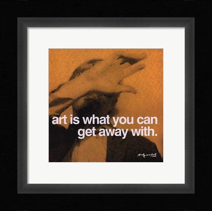 Framed Art is what you can get away with Print