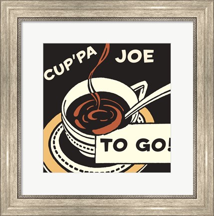 Framed Cup&#39;pa Joe to Go Print