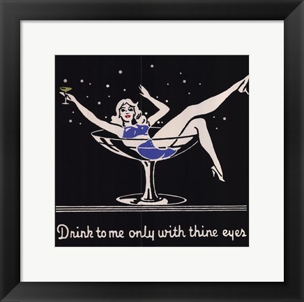 Framed Drink to me only with thine eyes Print