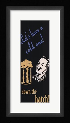 Framed Let's have a cold one Print