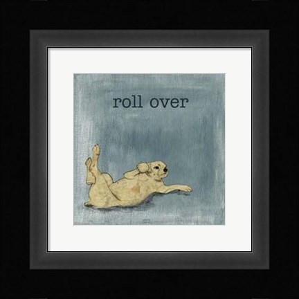 Framed Roll Over Print