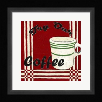 Framed Try Our Coffee Print