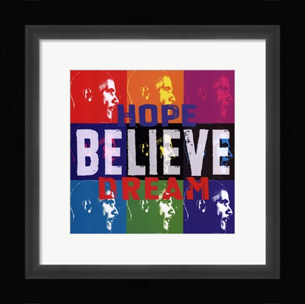 Framed Barack Obama: Hope, Believe, Dream Print