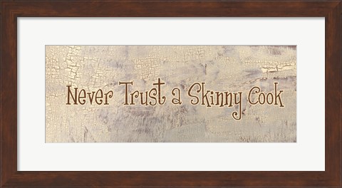 Framed Never Trust a Skinny Cook Print