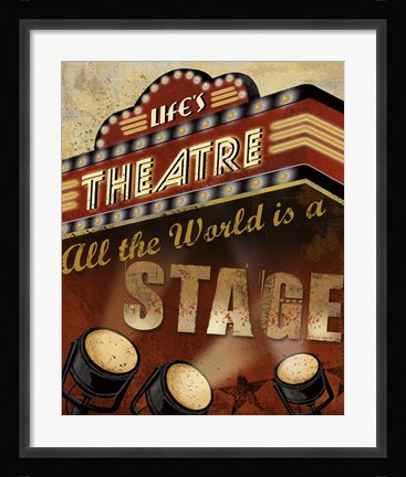 Framed Life's Theatre Print
