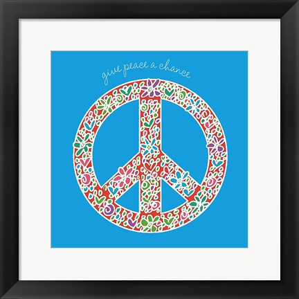 Framed Give Peace a Chance Print
