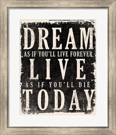 Framed Dream, Live, Today - James Dean Quote Print