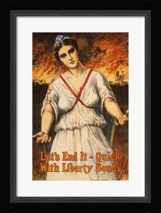 Framed Lets End it Quick with Liberty Bonds Print