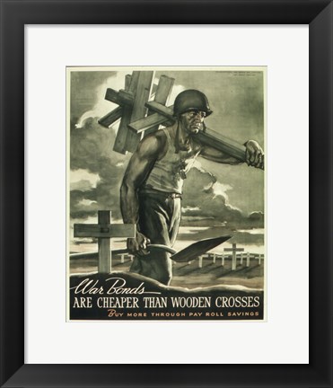 Framed War Bonds are Cheaper than Wooden Crosses Print