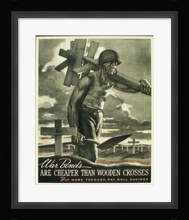 Framed War Bonds are Cheaper than Wooden Crosses Print