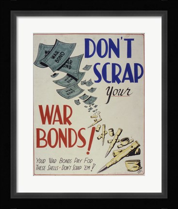 Framed Don't Scrap Your War Bonds Print
