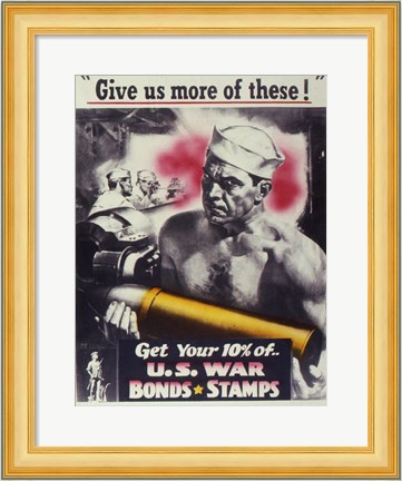 Framed Give Us More U.S. War Bonds Print