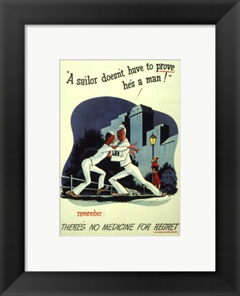 Framed Sailor Doesn't Have to Prove He's a Man Print