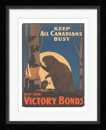 Framed Keep All Canadians Busy Buy Victory Bonds, 1918 Print