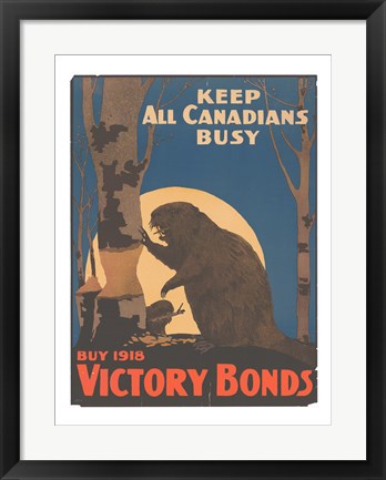 Framed Keep All Canadians Busy Buy Victory Bonds, 1918 Print