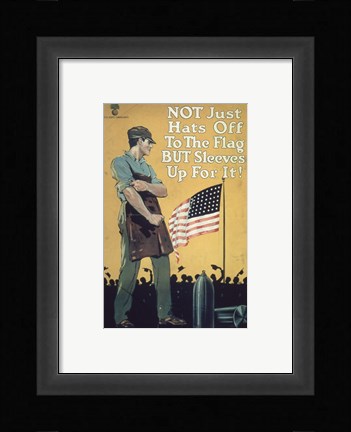 Framed Not Just Hats Off to the Flag but Sleeves Up For It! Print