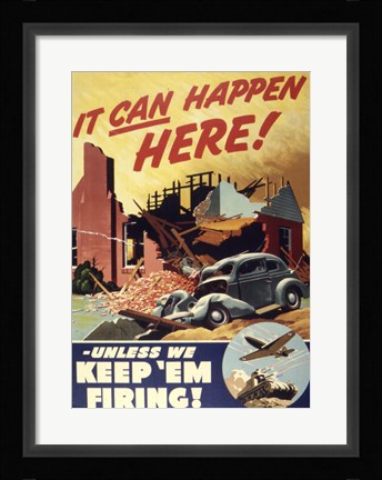 Framed It Can Happen Here Unless We Keep 'Em Firing Print