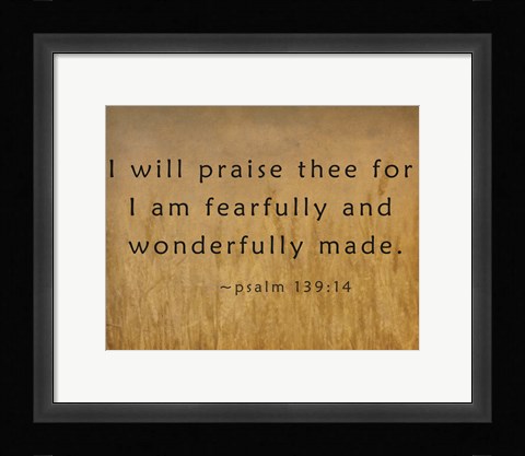 Framed I Will Praise Thee Print
