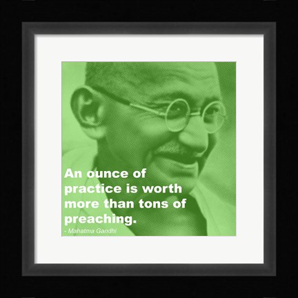 Framed Gandhi - Practice Versus Preaching Quote Print