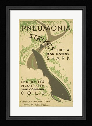 Framed Pneumonia strikes like a man eating shark led by its pilot fish the common cold Consult your physician Print