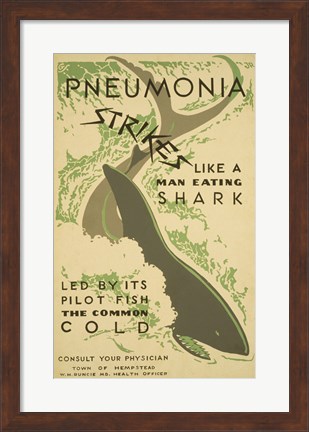 Framed Pneumonia strikes like a man eating shark led by its pilot fish the common cold Consult your physician Print