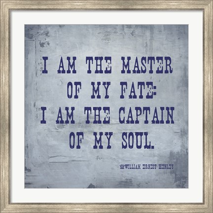 Framed I Am The Master Of My Fate: I Am The Captain Of My Soul, Invictus Print