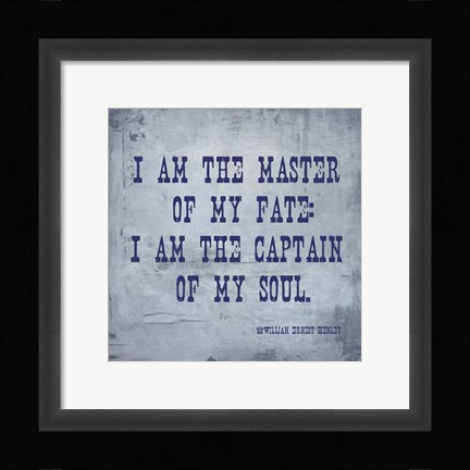 Framed I Am The Master Of My Fate: I Am The Captain Of My Soul, Invictus Print
