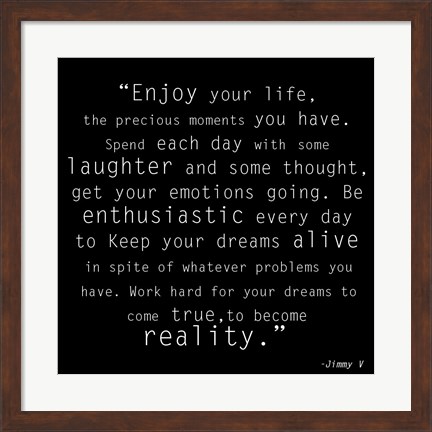 Framed Enjoy Life, Jimmy V Quote Print