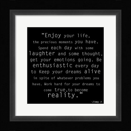 Framed Enjoy Life, Jimmy V Quote Print