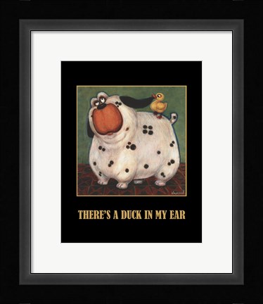 Framed There's a Duck in My Ear Print