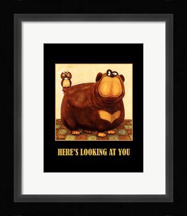 Framed Here's Looking At You Print