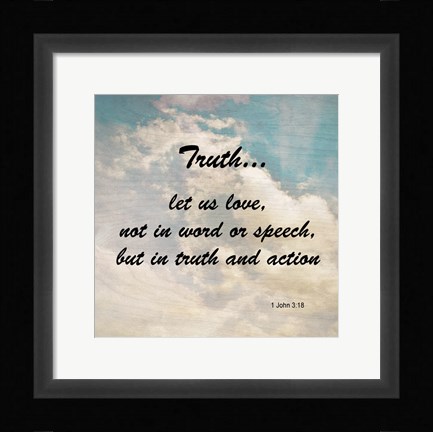 Framed Truth 1 John 3:18 - Against the Sky Print