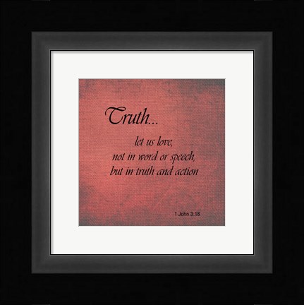 Framed Truth 1 John 3:18 Print