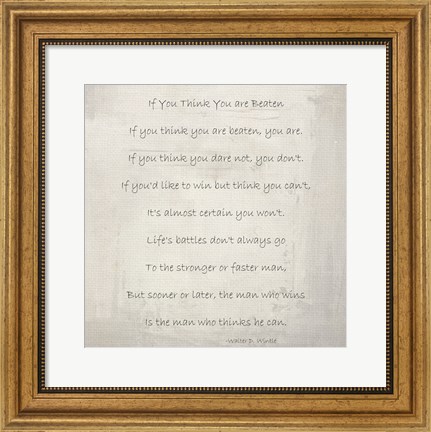 Framed If You Think You are Beaten by Walter D. Wintle Print
